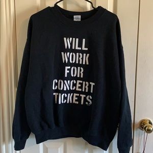 Will Work For Concert Tickets sweater
